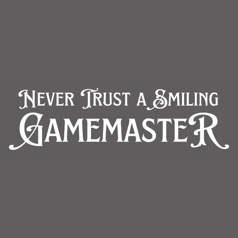 Never trust a smiling game master. Brettspiel