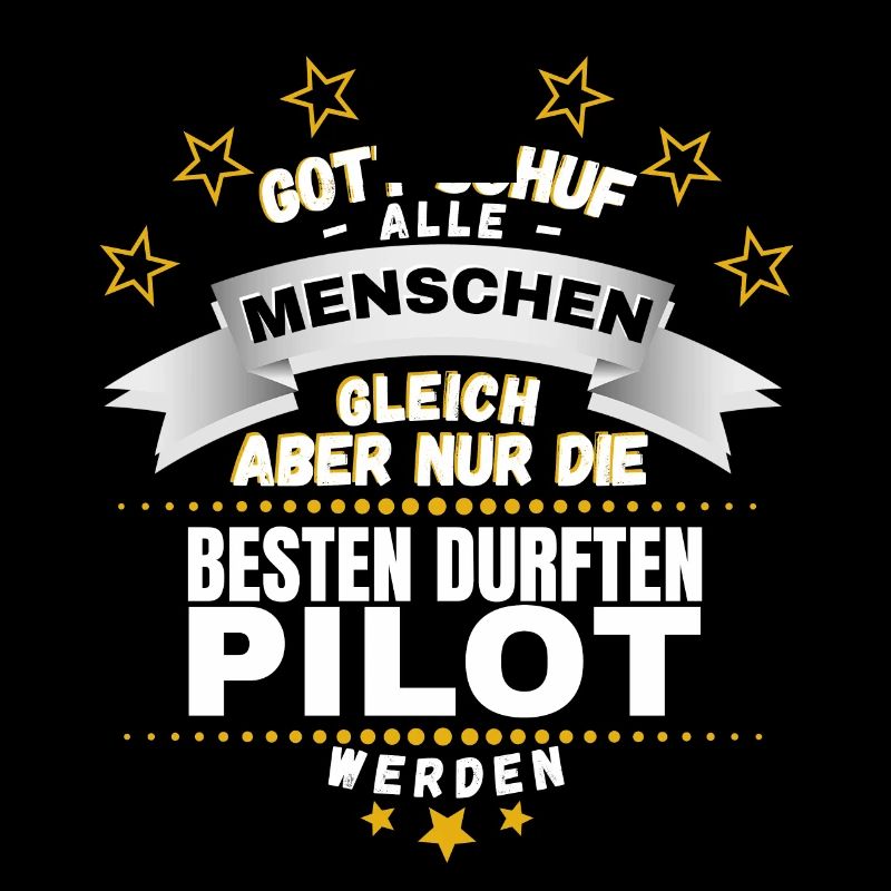 NUR DIE BESTEN DURFTEN PILOT WERDEN PILOTEN SPRUCH