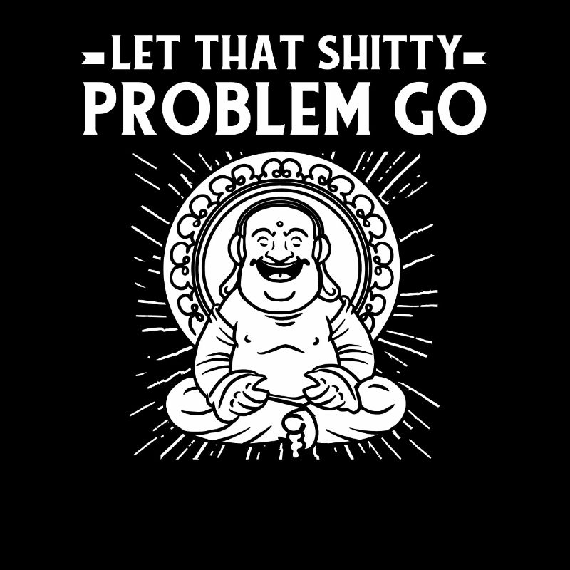Buddha Buddhist Buddha, Lass Die Scheiße Los