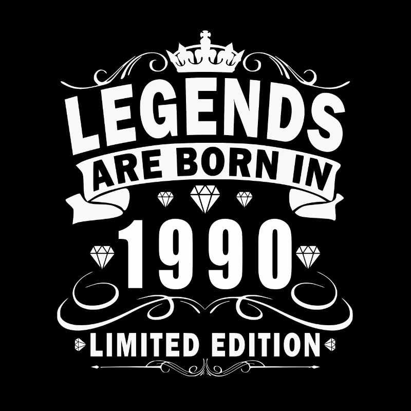 Legend since 1990 Born 1990 Birthday 1990