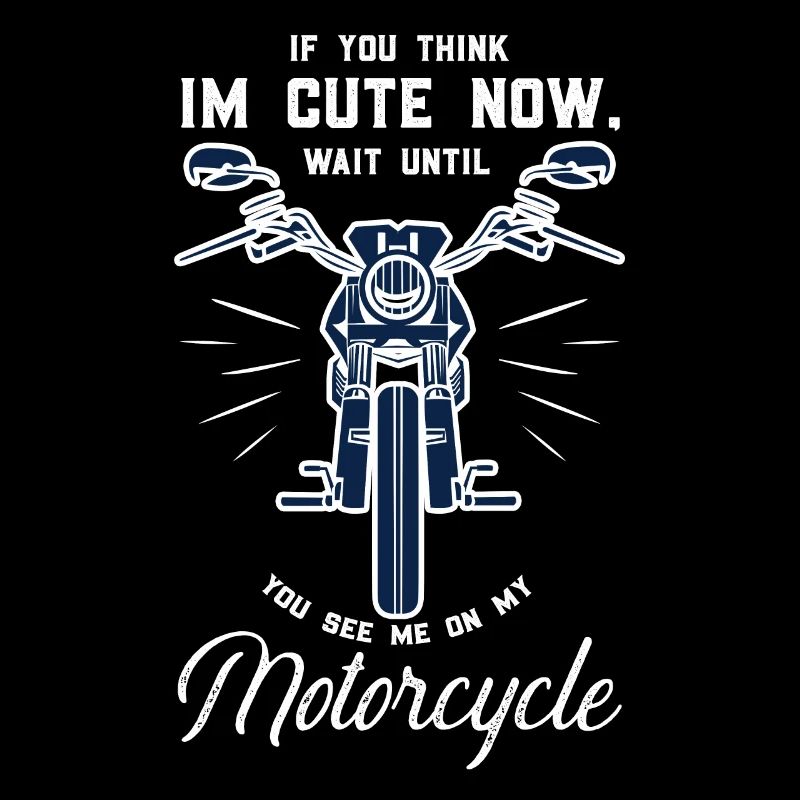Me on my Motorcycle - Biker Spruch