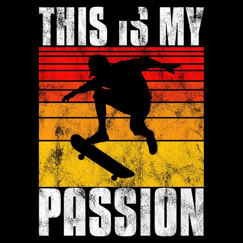This is My Passion Skateboard Skateboarder Skate