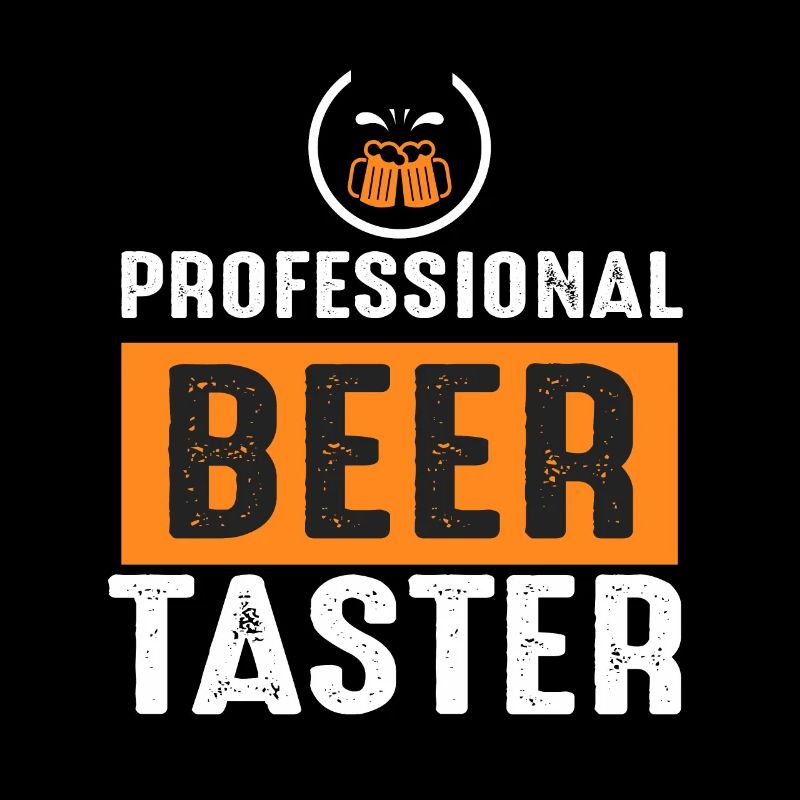 Beer slogan Professional Beer Taster