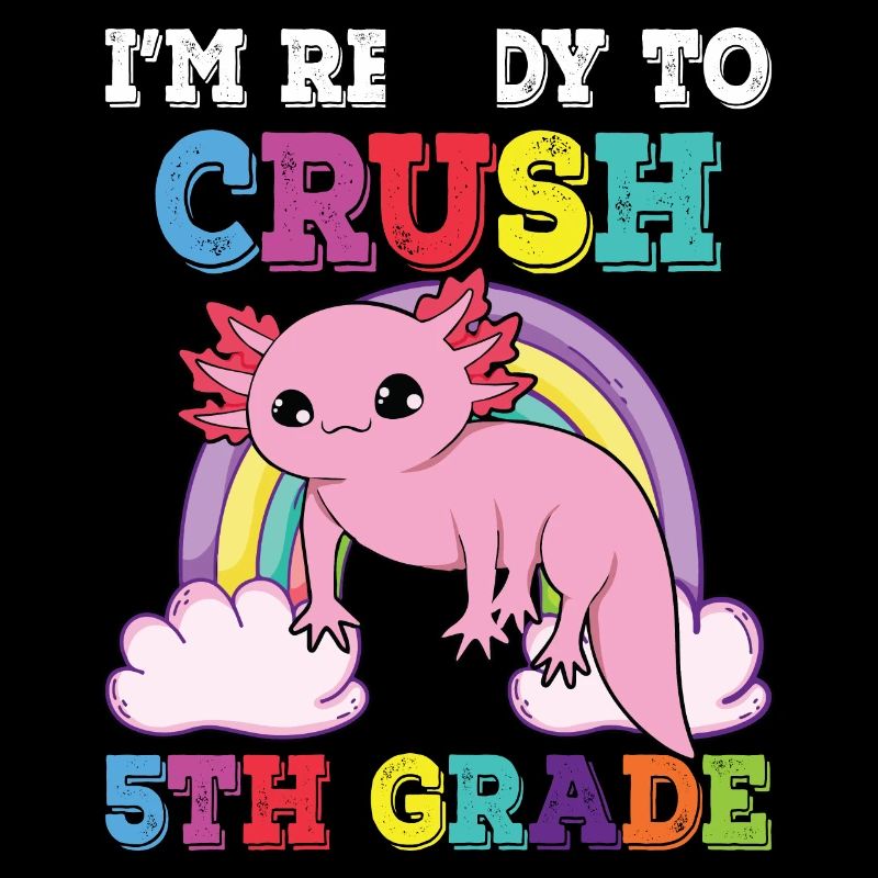I'm Ready to Crush 5th Grade Axolotl Rainbow