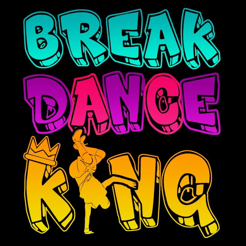 Breakdance King - B-Boy Son Boy Gift