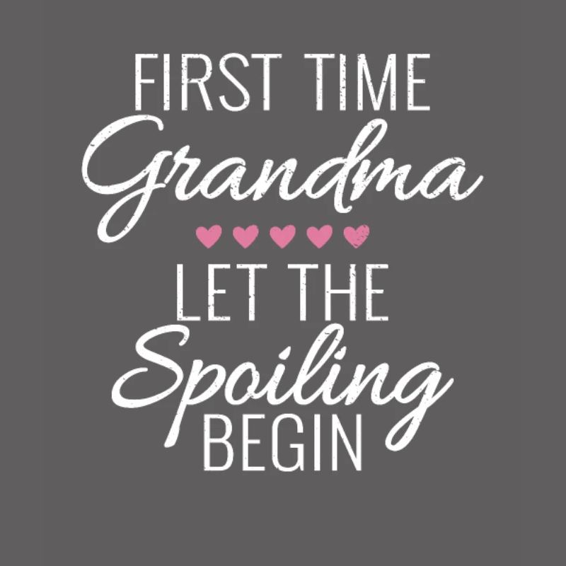 Grandma Let The Spoiling Begin Gift First Time