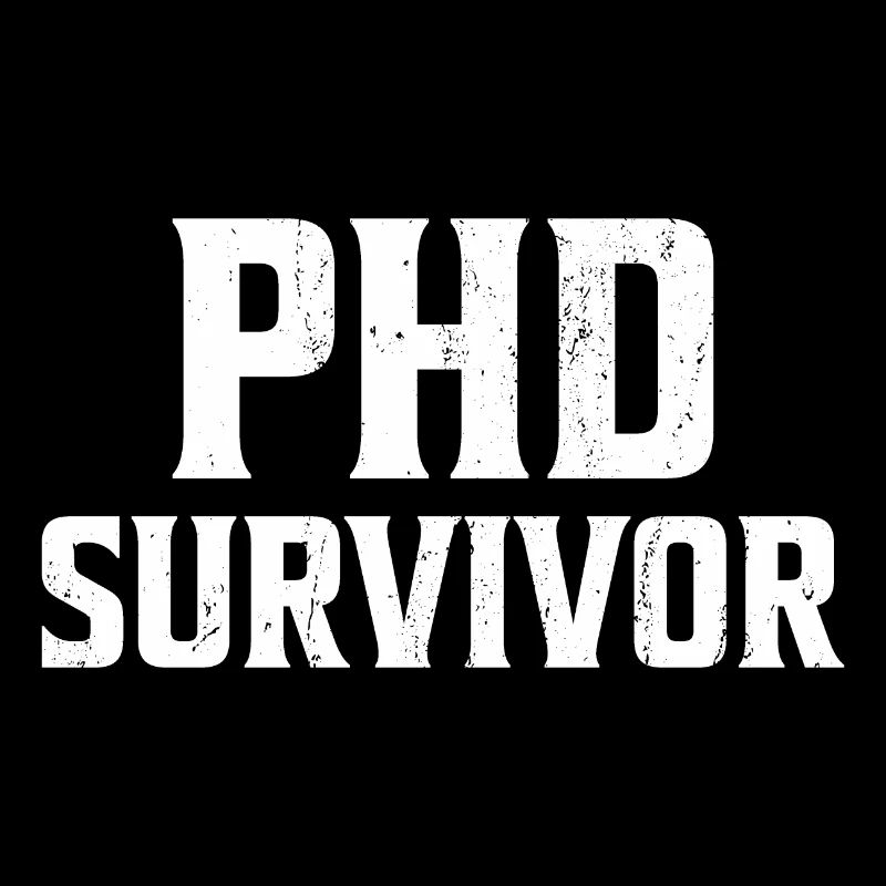 Phd Survivor PhD Graduation Gift