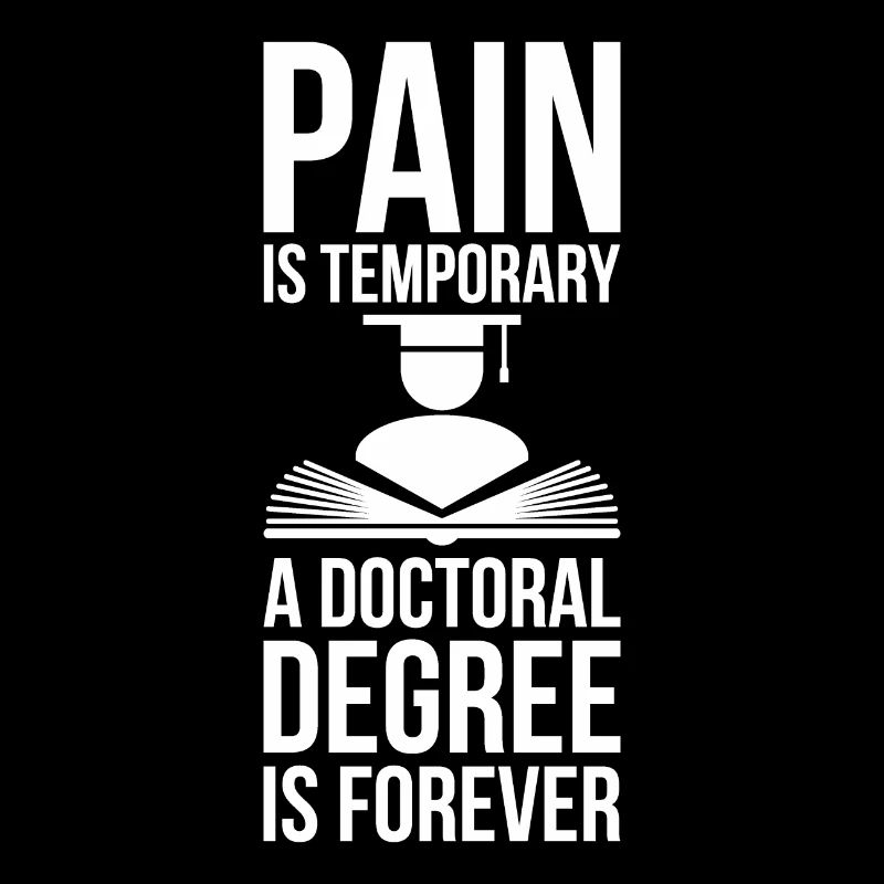 Doctoral Degree is Forever phd Graduation Gift