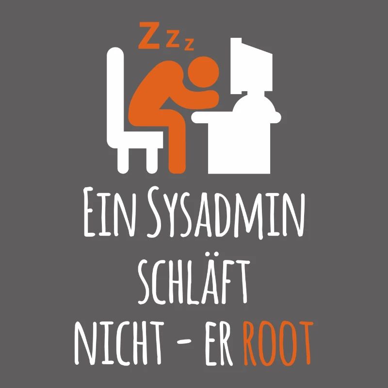 Ein Sysadmin schläft nich er Root Sysadmin