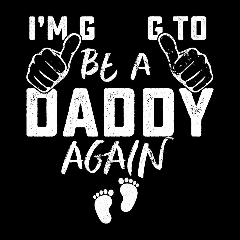 I m Going To Be A Daddy Again T Shirt Daddy Tee