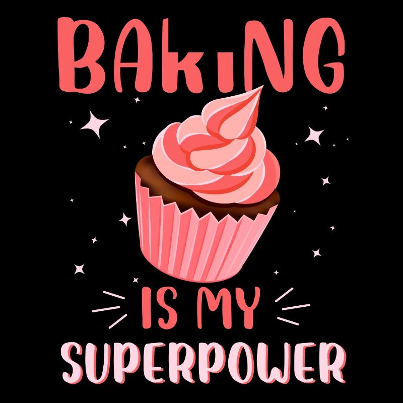 baking is my superpower Design for a bakery fans