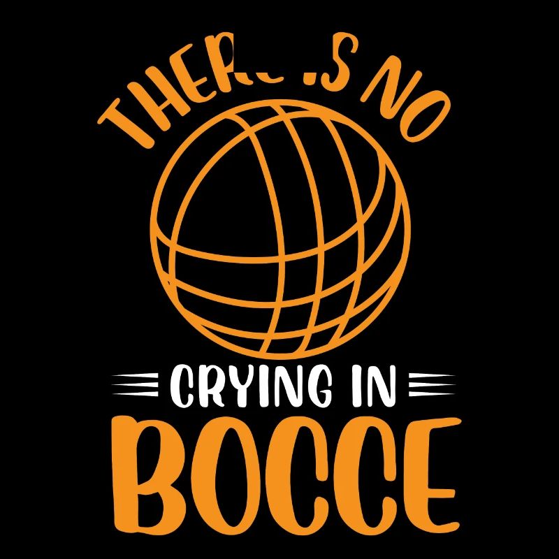 There is no Crying in Bocce | Bocce Ball