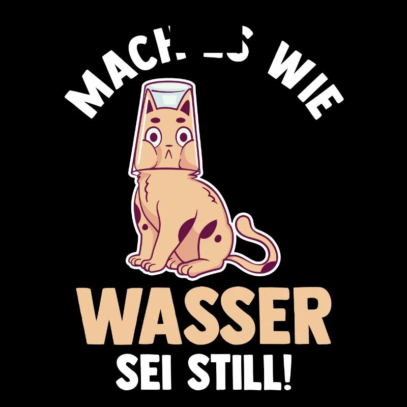 Katze Mach es wie Wasser sei Still