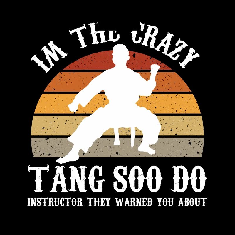 Im the crazy tang soo do instructor Design
