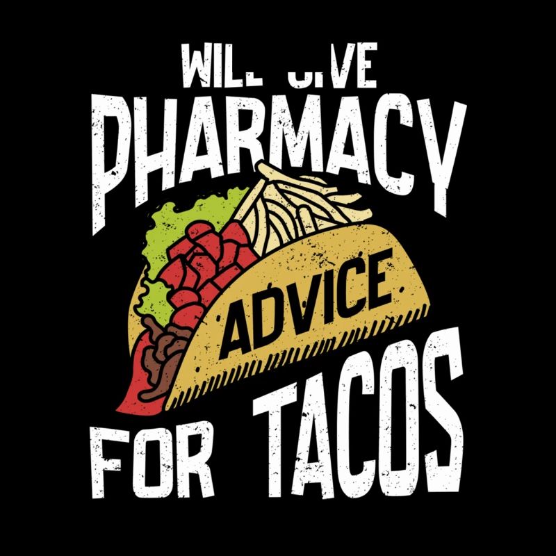Pharmacy Humor Will Give Advice For Tacos