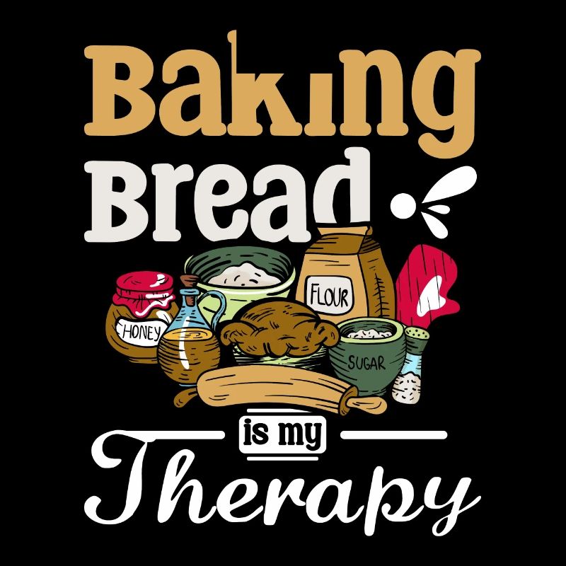 Baking bread is my therapy