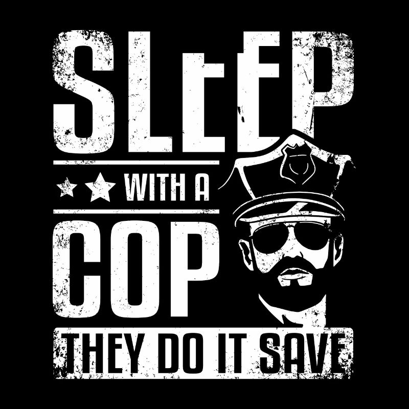 Sleep with a cop they do it save