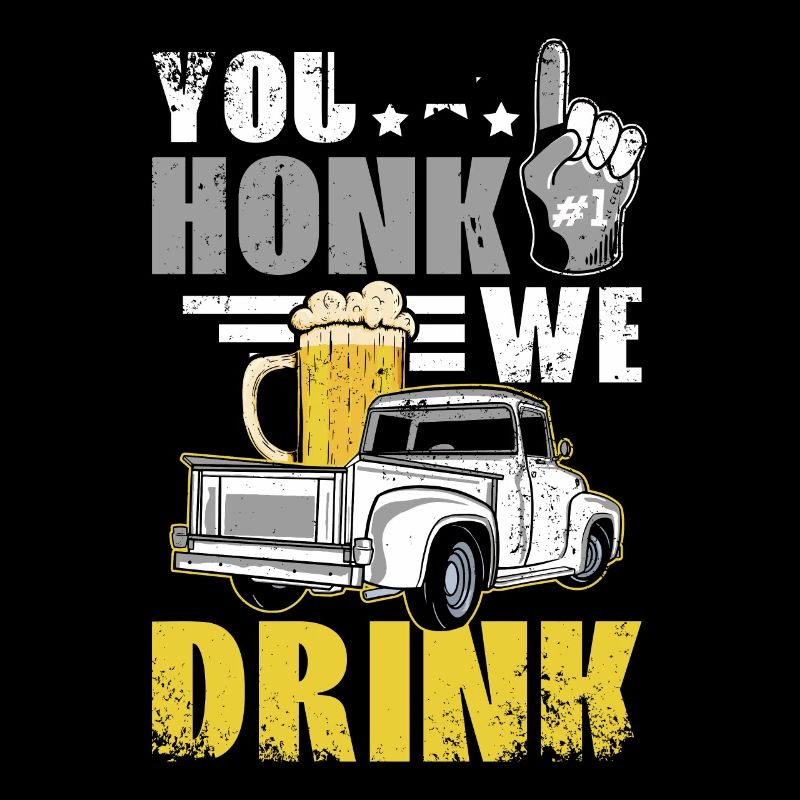 You honk we drink, funny drinking tailgate