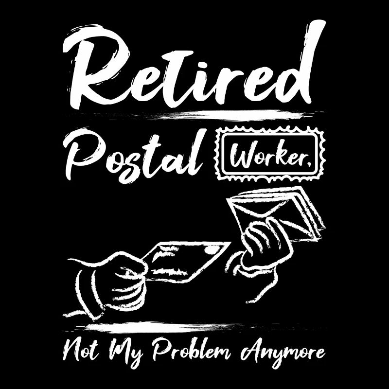 Retired postal worker not my problem anymore