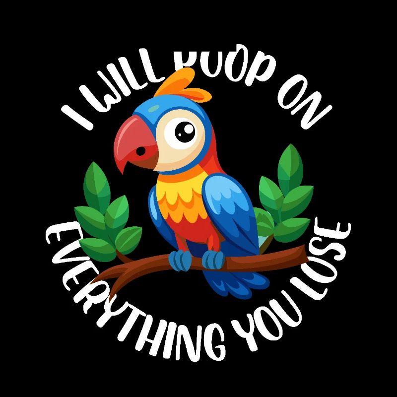 I Will Poop On Everything You Lose Budgie Parrot
