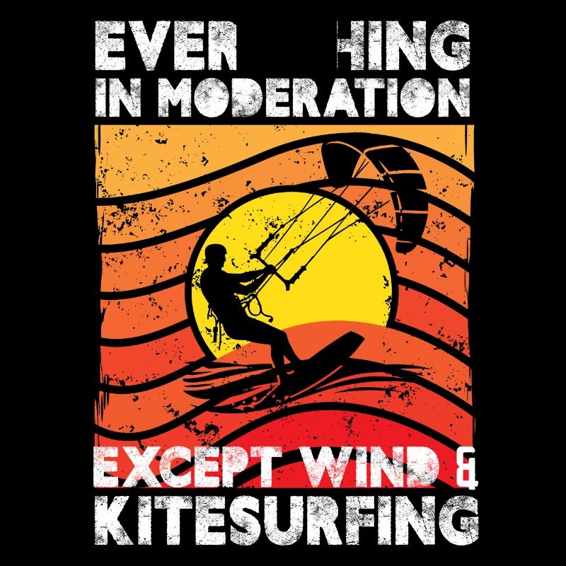 Everthing In Moderation Except Wind And