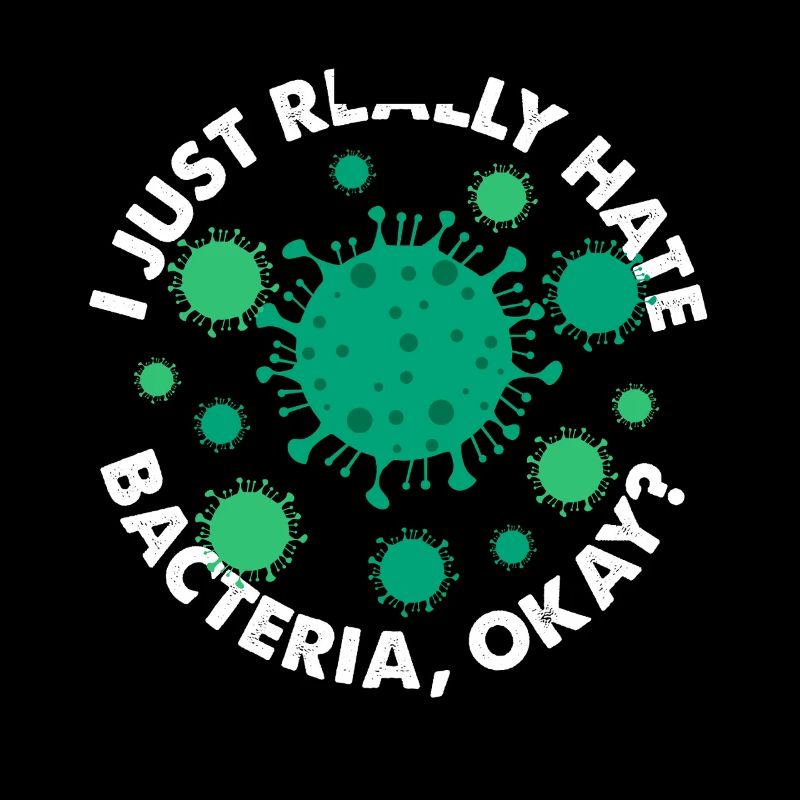 I Just Really Hate Bacteria Okay Germaphobia