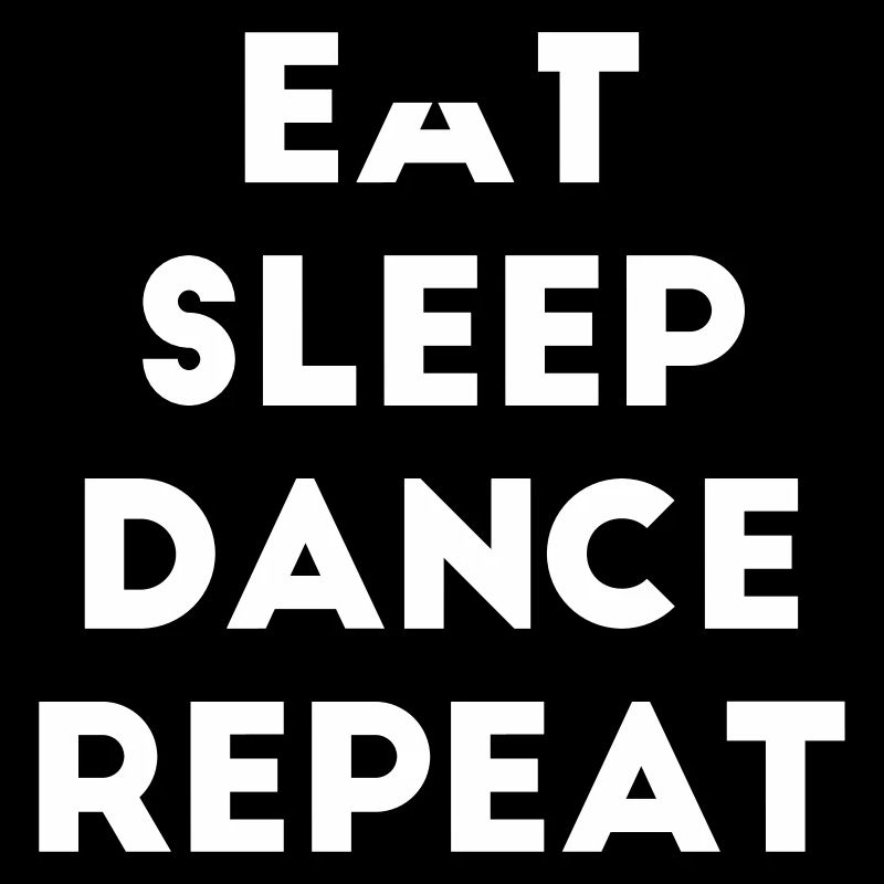 Mangez Sleep Dance Répétez en disant danse danse danseur