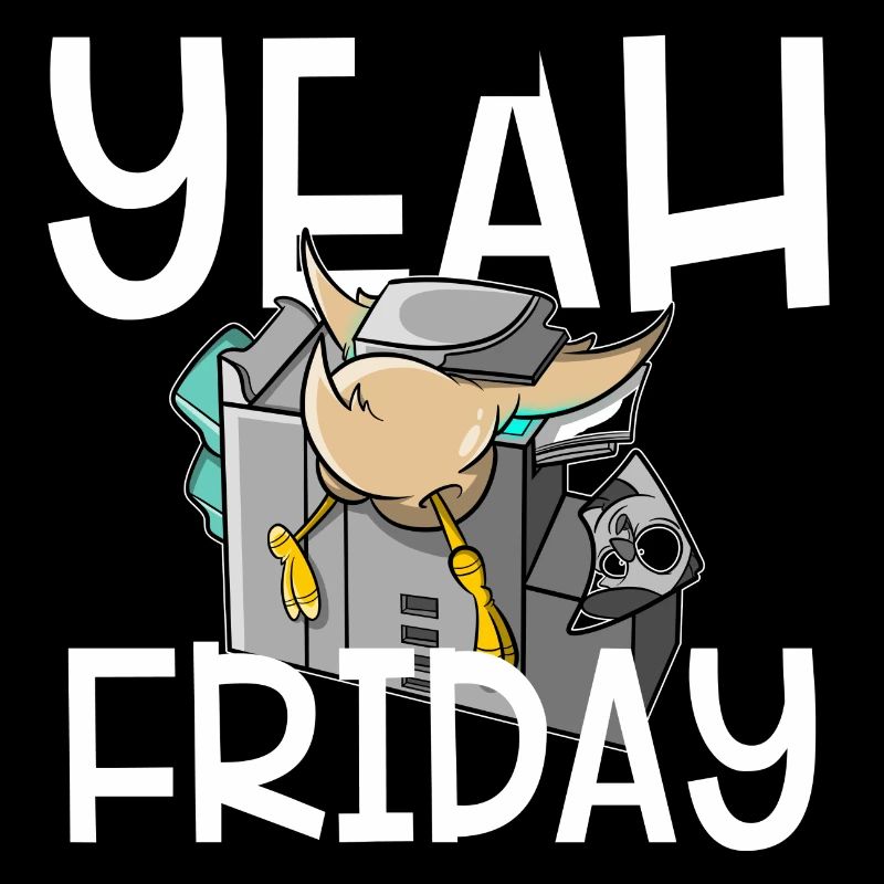 Yeah Friday - finally Friday