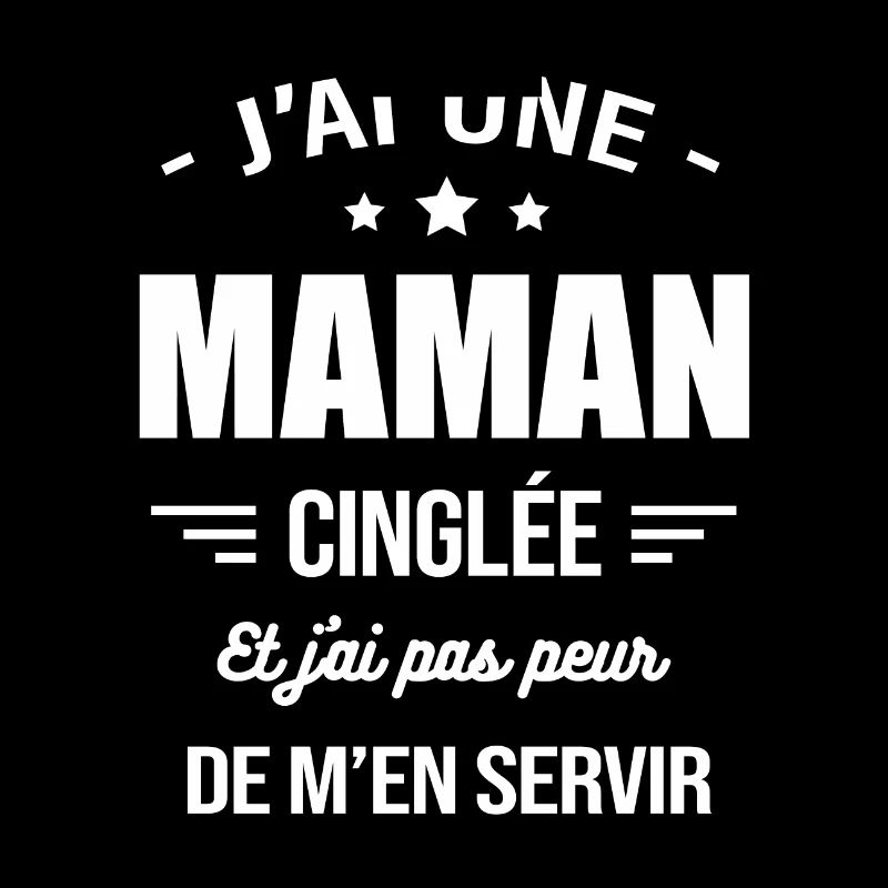 J'AI UNE MAMAN CINGLÉE