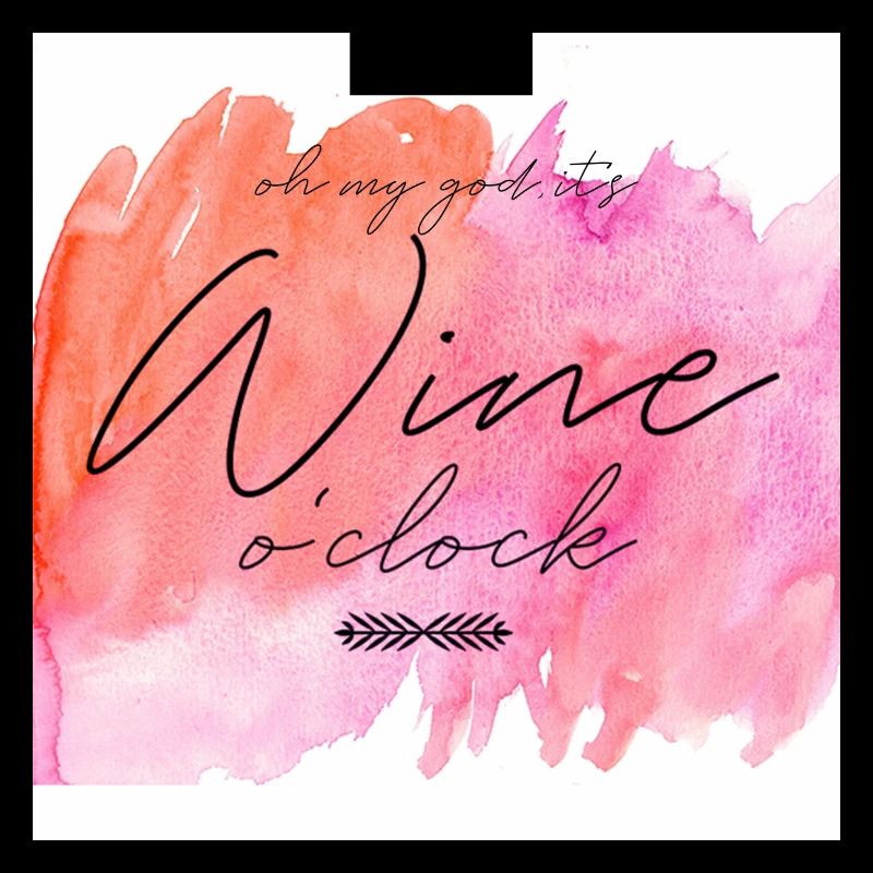 OH MY GOD, ITS WINE O'CLOCK - WASSERFARBE