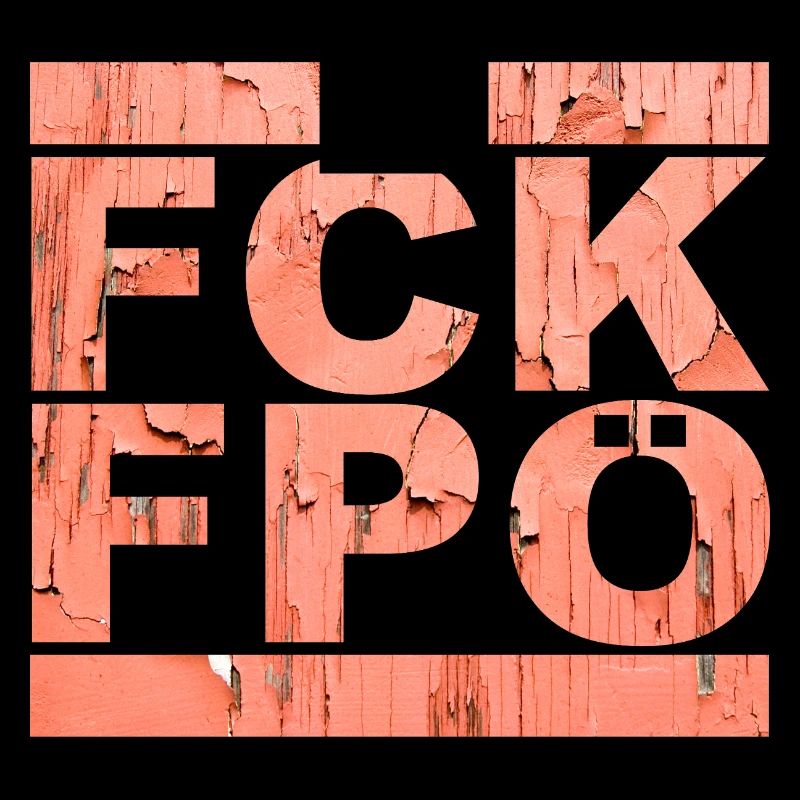 FCK FPÖ - Zeichen setzen gegen Rechts