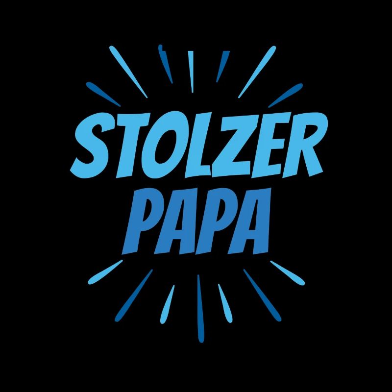 Stolzer PAPA sei stolz auf deine Kinder