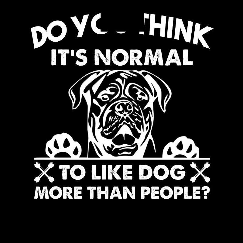 Do you think it s normal Dogue De Bordeaux T Shirt