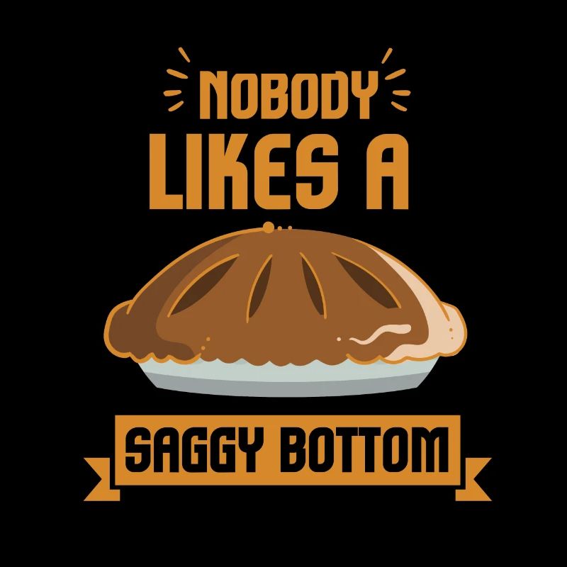 Nobody Likes A Soggy Bottom British Baking Funny