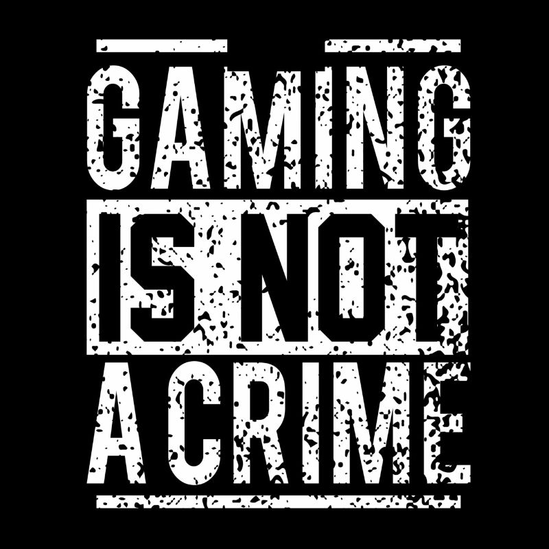 Gaming is Not A Crime