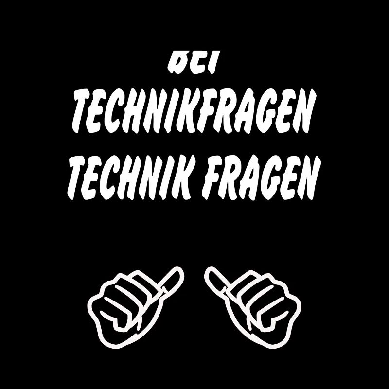 Techniker Spruch bei Technikfragen Technik fragen