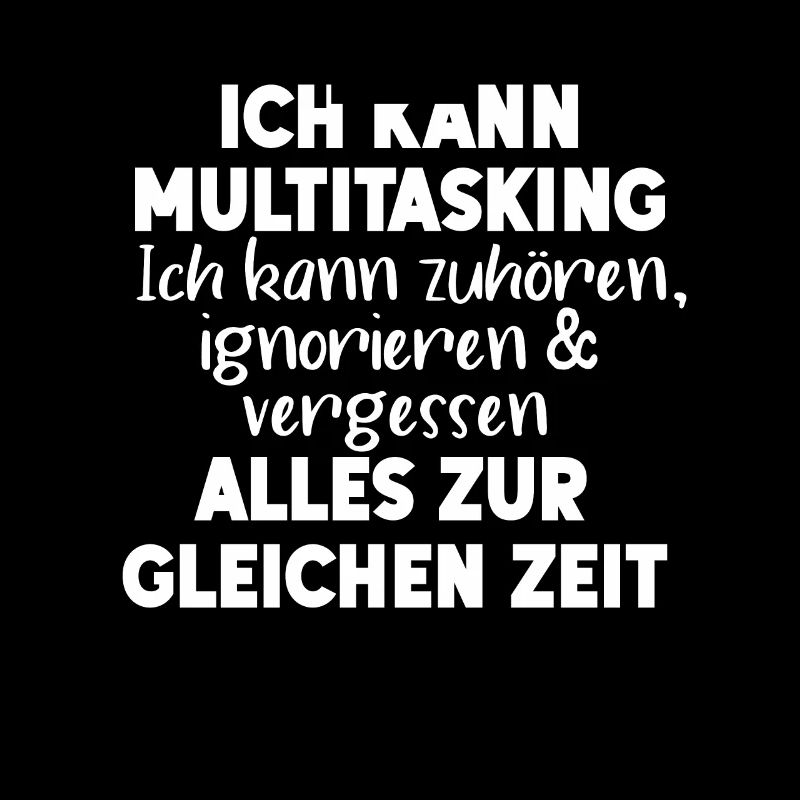 Lustiger Spruch Ich Kann Multitasking