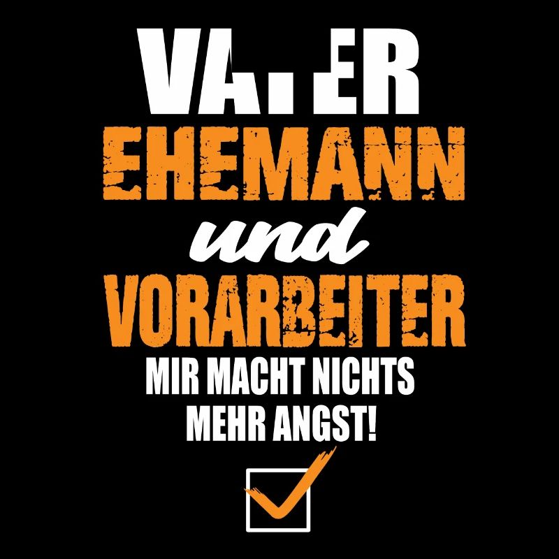 Vater Ehemann und Vorarbeiter