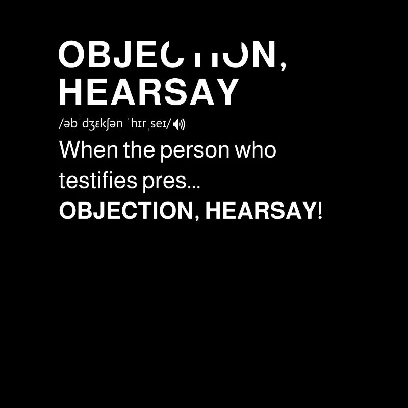 Funny Objection Hearsay Definition I Trendy