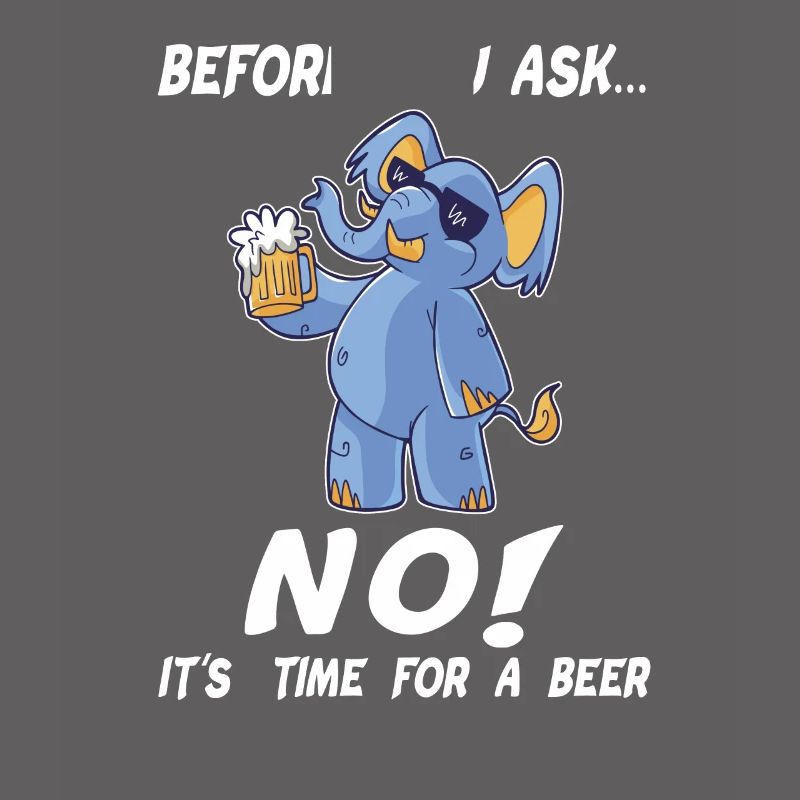 Before You Ask... NO! Durstiger blauer Elefephant