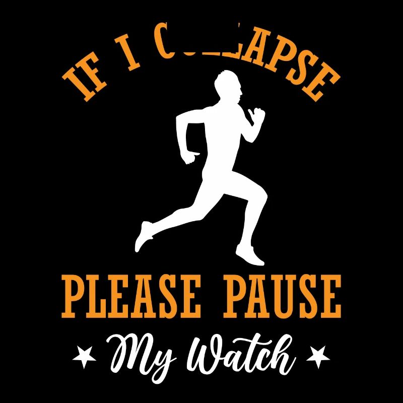 If I Collapse Please Pause My Watch - Marathon Run