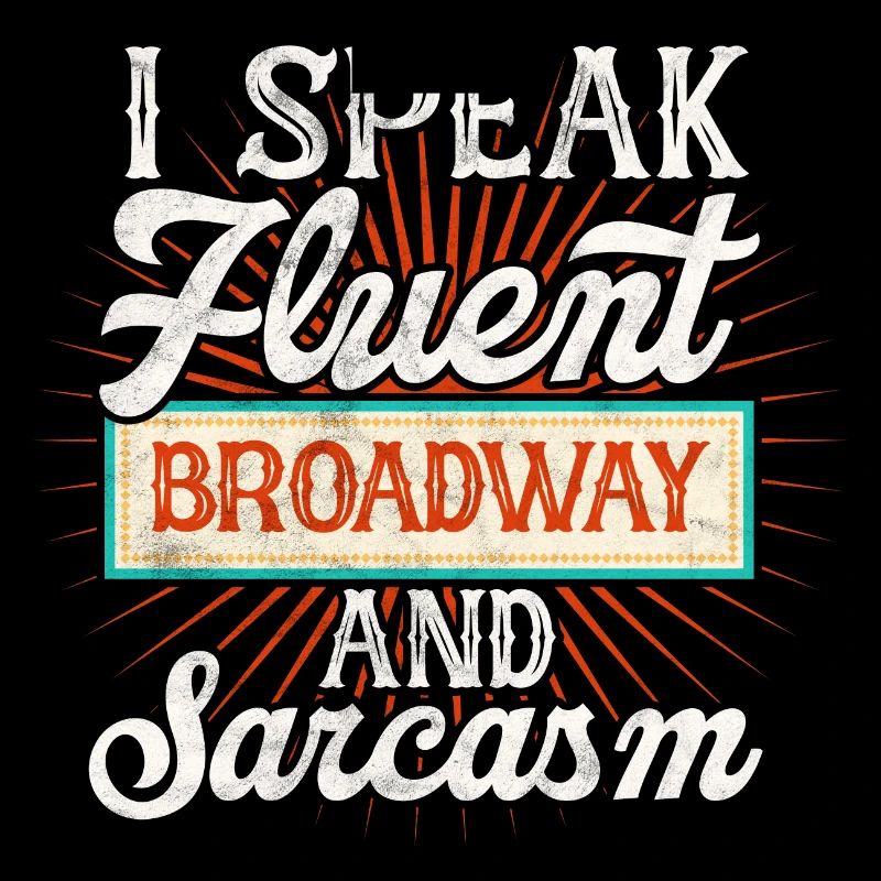 parler couramment Broadway et sarcasme Design for a