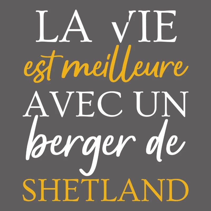 Life Is Better With A Shetland Shepherd