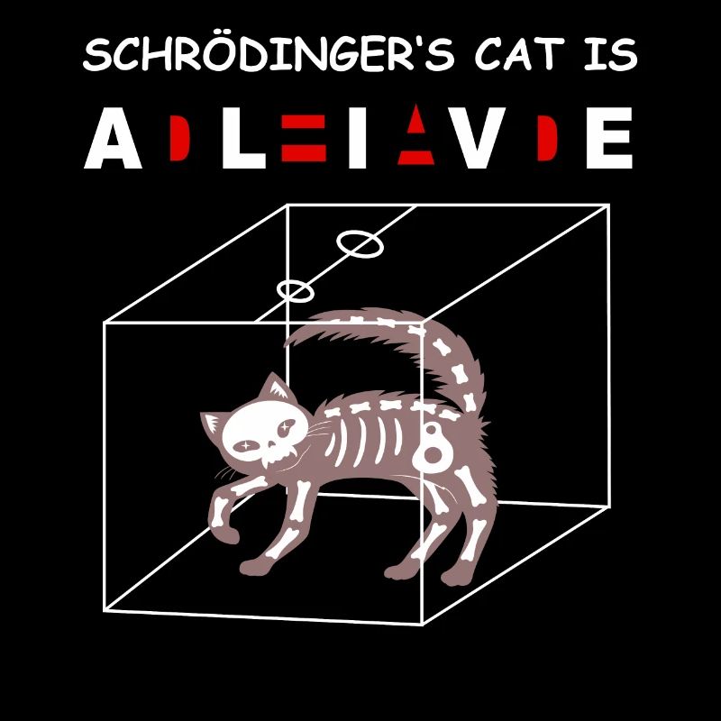 Schrödingers cat is dead / alive
