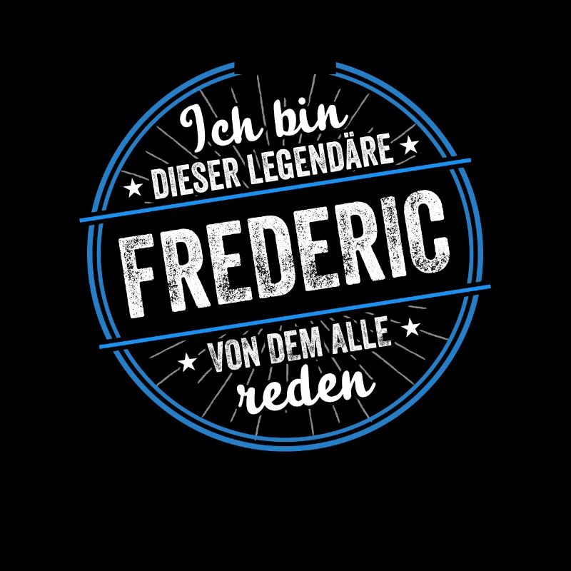 Ich bin dieser legendärer Frederic Name