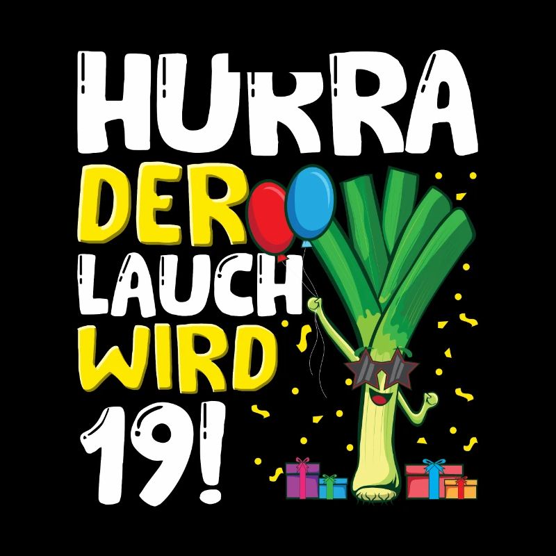 Hurra der Lauch wird 19
