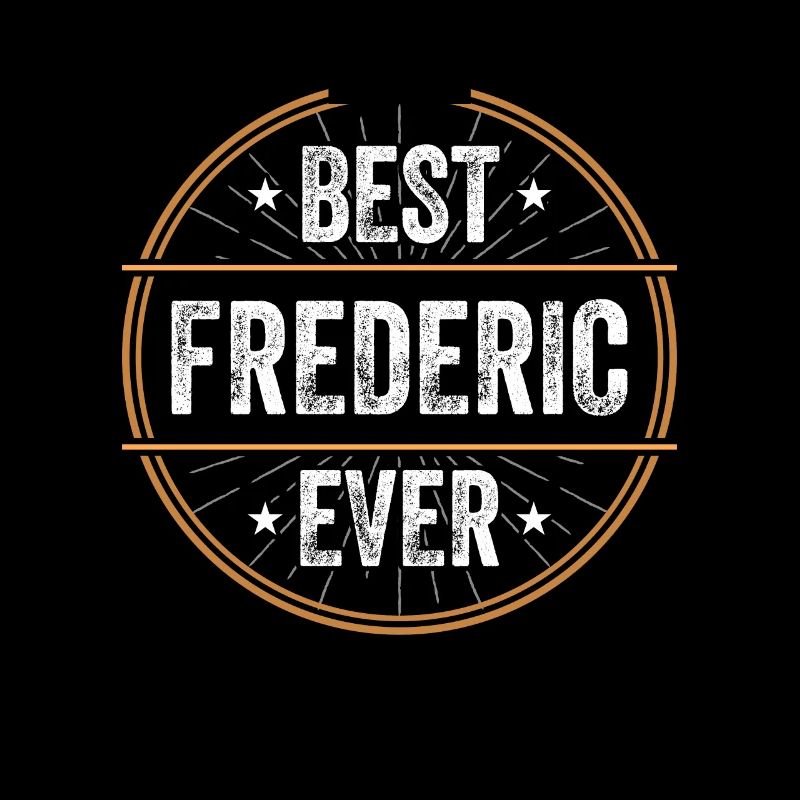 Best Frederic Ever Vorname Name Geschenk