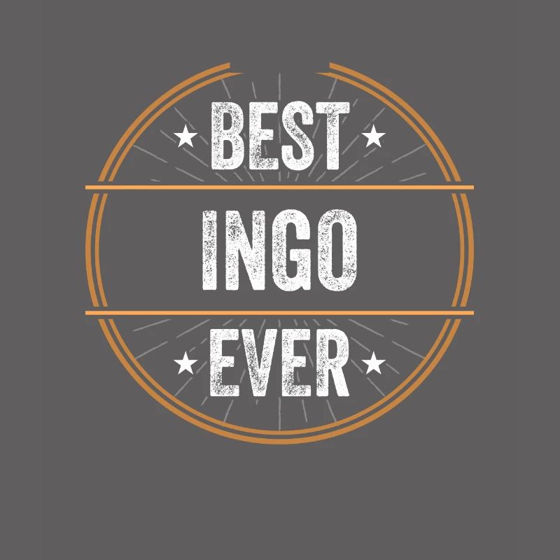 Best Ingo Ever First Name Name Gift