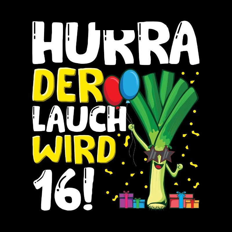 Hurra der Lauch wird 16