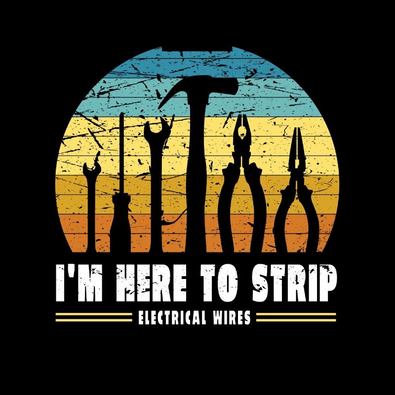 I'm Here To Strip Electrical Wires Electrical